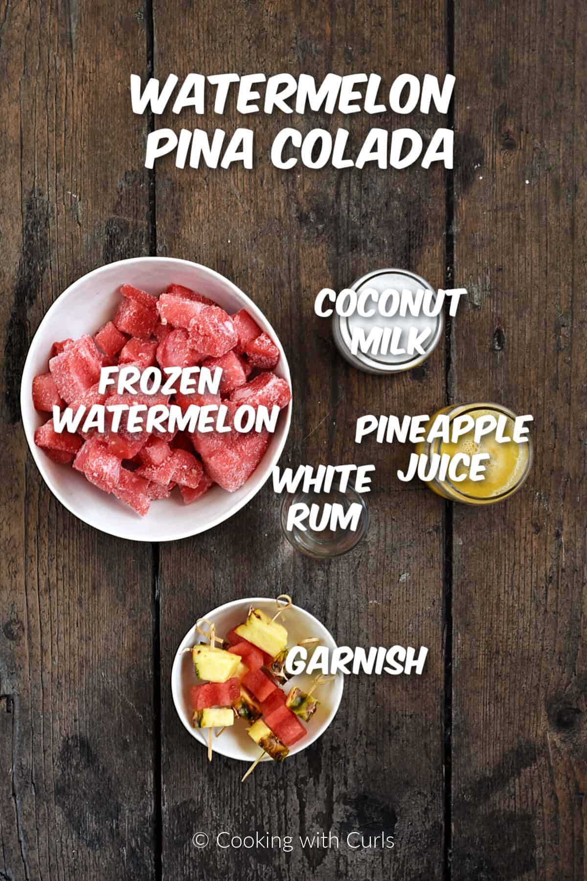 Ingredients to make Watermelon Pina Colada. 