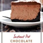 Instant Pot Chocolate Cheesecake Pin image with title graphic.